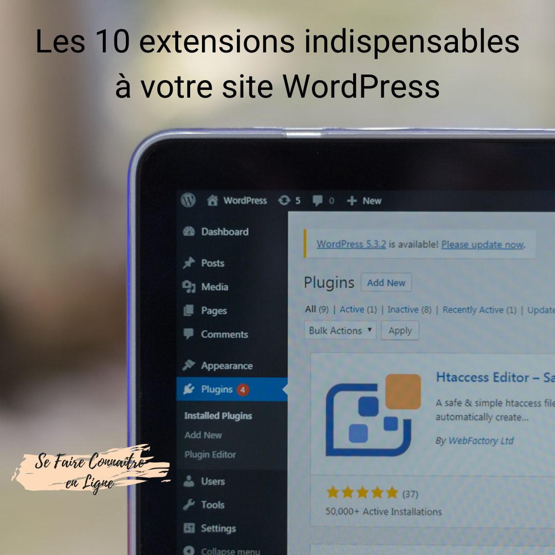 Les 10 Extensions Indispensables à Votre Site WordPress - Se Faire ...